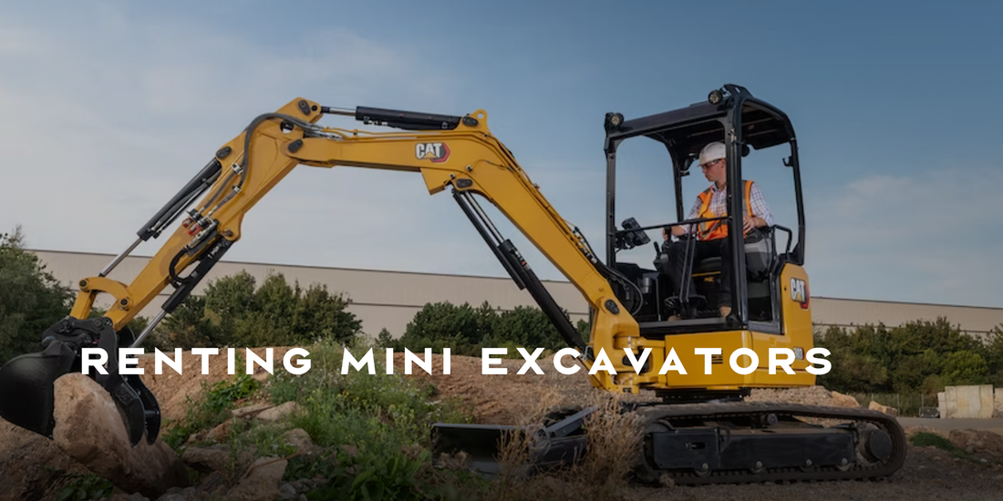 Renting Mini Excavators: Benefits, Types & Safe Operation Tips